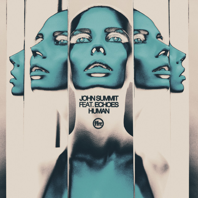 John Summit – Human feat. Echoes